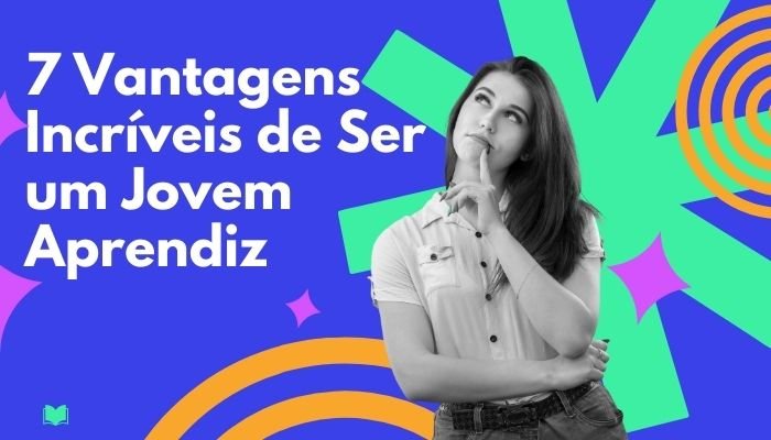 Vantagens Incr Veis De Ser Um Jovem Aprendiz