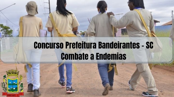 Concurso Prefeitura Bandeirantes – SC Combate a Endemias